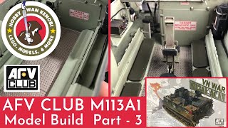 AFV CLUB M113A1 - Part 3, Interior Colors, Adding Details, Oil Wash