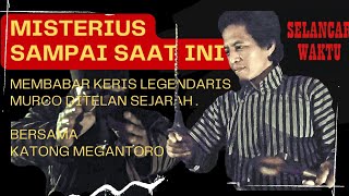 Membabar pusaka keris legendaris setan kober bersama Katong Megantoro