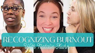 Recognizing Burnout and Finding Our Way Back to Self with Natalie Kuhn