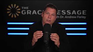 The Grace Message with Dr. Andrew Farley