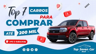 7 CARROS PARA COMPRAR COM ATÉ 200 MIL (USADOS)