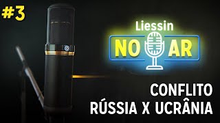 Conflito Rússia X Ucrânia - 2ª Temporada | Ep.3