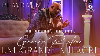 @GersonRufinoOficial  - Um grande milagre - DVD UM GRANDE MILAGRE (Vídeo letra) Playback