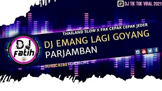 VIRAL DJ EMANG LAGI GOYANG PARJAMBAN THAILAND SLOW X PAK CEPAK CEPAK JEDER TIKTOK TERBARU 2021