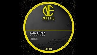 Kled Baken - If Ya Don't Know (James Dexter Remix)