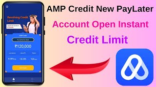 AMP Credit New PayLater App Credit Limit Apply Instant Approval