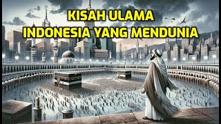 CAHAYA DARI NUSANTARA YANG MENDUNIA - SYEKH YASIN AL FADANI