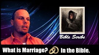 What is Marriage in the Bible? Or "Biblical Marriage"