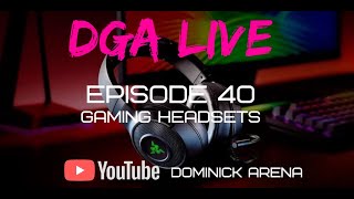 DGA Live - Episode 40: Gaming Headsets