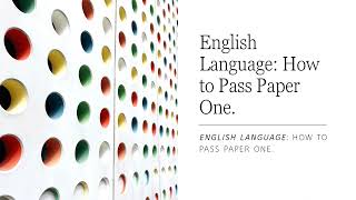 How to pass English Language: Paper One