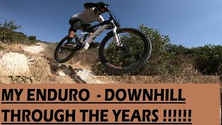 MY ENDURO DH RIDINGS THROUGH THE YEARS