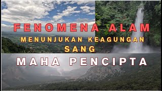 KEINDAHAN ALAM & KATA BIJAK ULAMA MENUNTUN KITA AKAN KEAGUNGAN SANG MAHA PENCIPTA