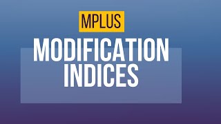 MODIFICATION Indices in Mplus