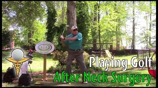 Golf After Neck Surgery - Pain Free Golf Swing