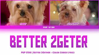 Better2Gether - PUP STAR | color coded lyrics