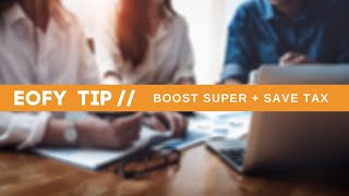 QUICK TIPS FOR EOFY 💡BOOST Super | SAVE Tax