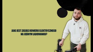 Jaki jest zasięg Roweru Elektrycznego? | ROWEROWE FAKTY