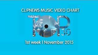 ClipNews Music Video Chart | Top 30 | 1st Week, November 2015