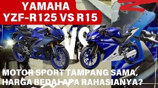 R125 VS R15 || TAMPILAN SAMA MESIN DAN FITUR BEDA