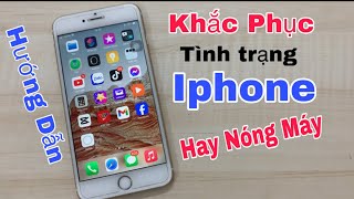 Cách khắc phục tình trạng iphone hay nóng máy cực hay