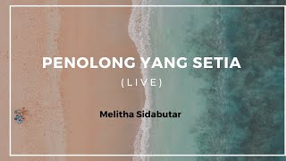 Penolong Yang Setia - Melitha Sidabutar (Special Live Worship)