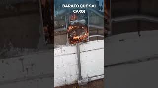 CUIDADO O barato que sai caro!