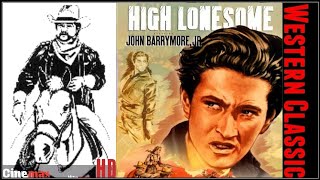 High Lonesome 1950 - Western Classic Film - John Drew Barrymore, Chill Wills