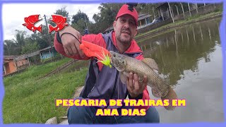 PESCARIA DE TRAIRAS EM ANA DIAS - Dicas e Pescas