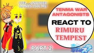 Tenma war antagonists react to Rimuru & ciel || Gacha reaction || part 2/3