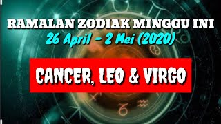 RAMALAN ZODIAK MINGGU INI UNTUK CANCER, LEO & VIRGO ( ASMARA, PEKERJAAN, KEUANGAN & KESEHATAN)