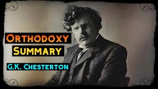 G.K. Chesterton : Orthodoxy Summary