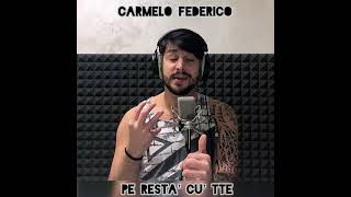 Carmelo Federico - Pe resta' cu' tte