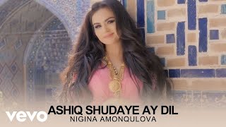 Nigina Amonqulova - Ashiq Shudaye Ay Dil ( Official Video )