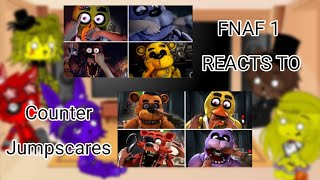 FNAF 1 Reacts to Counter Jumpscares