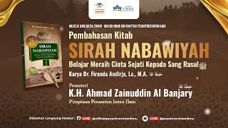 Kitab Sirah Nabawiyah #40 - K.H. Ahmad Zainuddin Al Banjary, Hafizhahullah