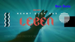 Nehmt Euch das Leben - BEN BAFA --  Deutsch Rock 2022