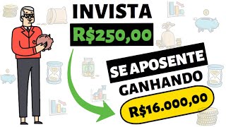 Como investir APENAS R$250,00 por mês e se aposentar com mais de 1 milhão na conta