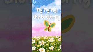 Fly fly fly the butterfly #kidssong