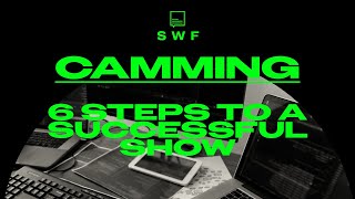 Camming - 6 Steps To A Successful Show