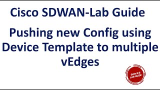 Pushing new Config from vManage using Device Template to multiple vEdges