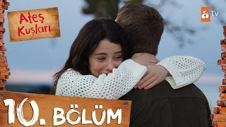 Ateş Kuşları 10. Bölüm @atvturkiye