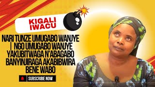 NARI TUNZE UMUGABO WANJYE | NGO UMUGABO WANJYE YAKUBITWAGA N’ABAGABO BANYINJIRAGA