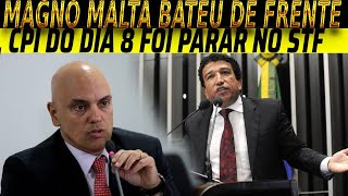 URGENTE   MAGNO MALTA BATEU DE FRENTE COM O SISTEMA, CPI DO DIA 8 FOI PARAR NO STF, LULA EM TOTAL ‐