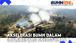 Akselerasi BUMN Dalam Implementasi Energi Hijau | Editorial