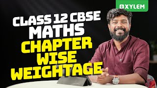 Class 12 CBSE | Mathematics - Chapter Wise Weightage| Xylem 12 CBSE