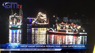 CSMTV #YAKOP HARAP AGENDA PERAHU HIAS LEBIH DIPROMOSIKAN