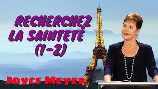 Joyce Meyer Ministries Français - Recherchez la sainteté (1-2)