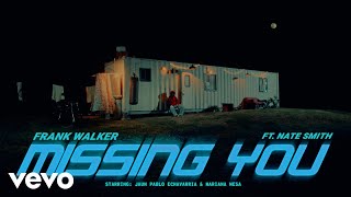 Frank Walker Ft. Nate Smith - Missing You