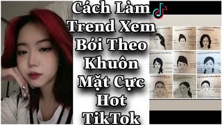 Cách Làm Trend " Xem Bói Khuôn Mặt  " Edit Bằng App TikTok