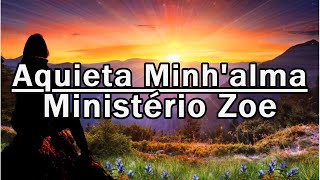 AQUIETA MINH'ALMA - Min  Zoe   LEGENDADO